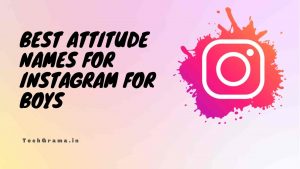 【830+】 Best Attitude Names For Instagram For Boys