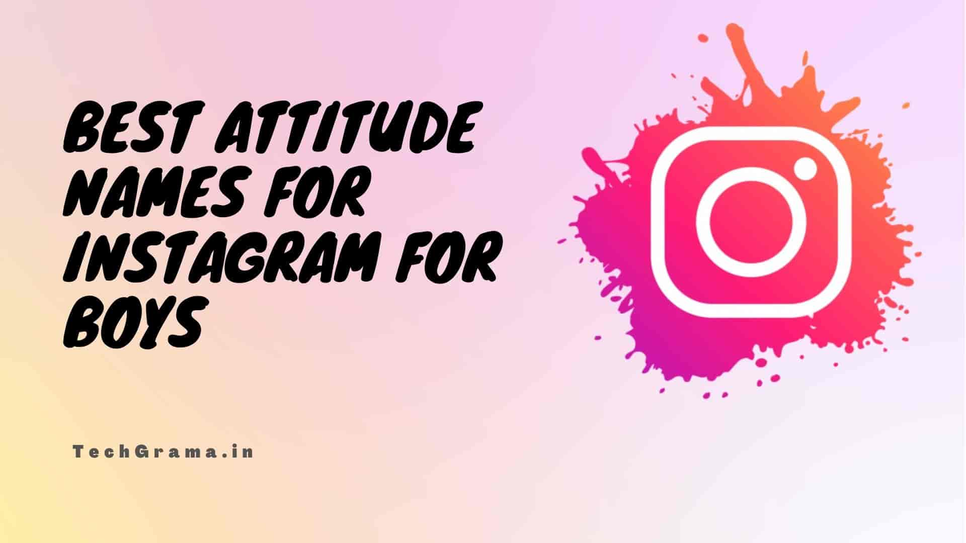 830+】 Best Attitude Names For Instagram For Boys (2023) – TechGrama