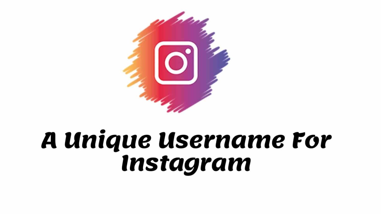 【620+NEW】 Best Unique Username Ideas For Instagram For Boys & Girls ...
