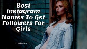 【830+】 Best Instagram Names To Get Followers For Girls