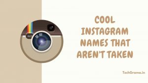 420+ Latest Best Funny, Sad, Cool Instagram Names That Aren't Taken