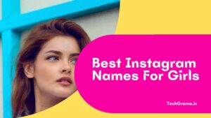 ▷ 1200+ New Best Instagram Names For Girls (2022)