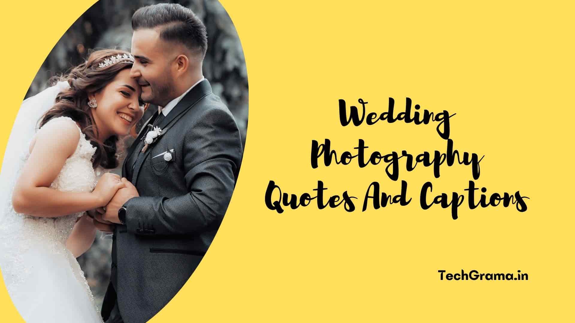 210+】 Best Wedding Photography Quotes And Captions – TechGrama