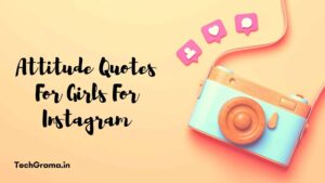 ▷ 530+ Top Best Attitude Quotes For Girls For Instagram