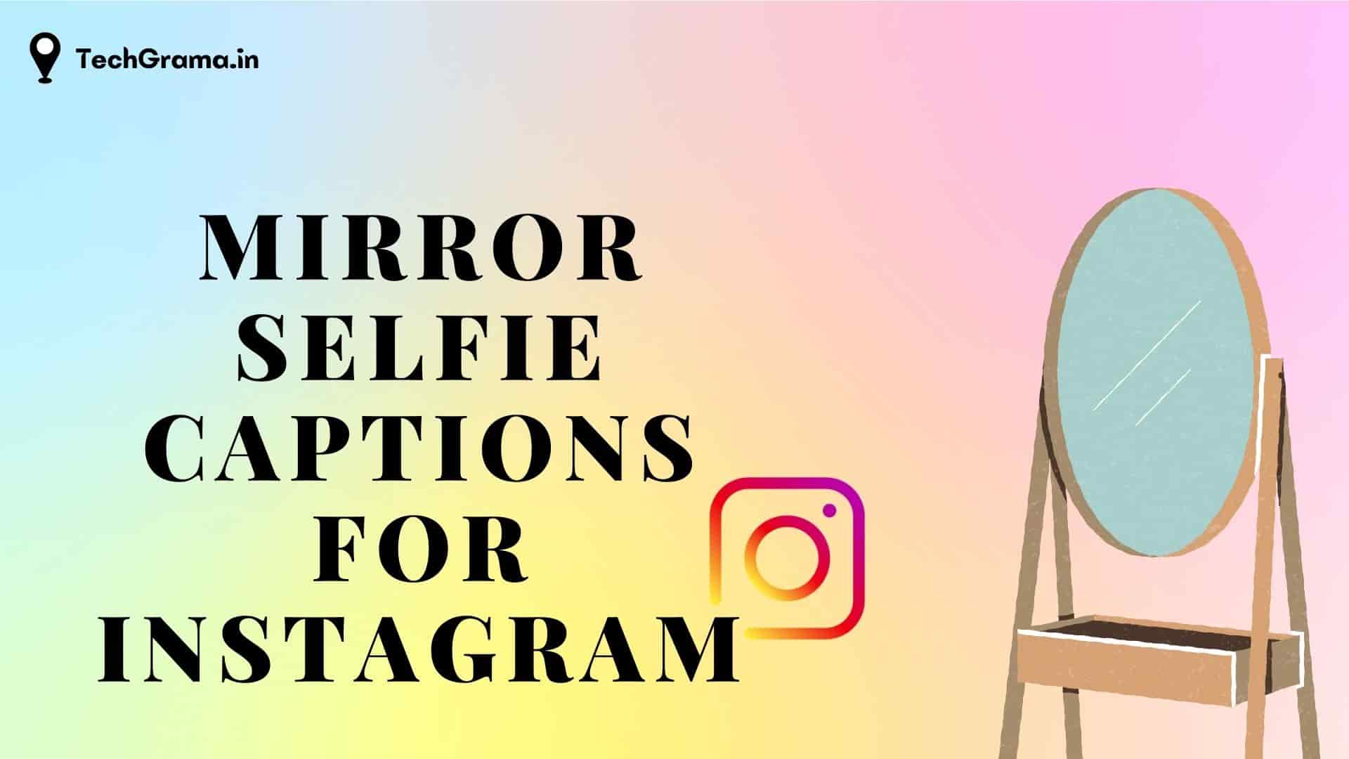 430+ Mirror Selfie Captions And Quotes For Instagram – TechGrama