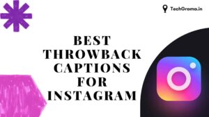 310+ Best Throwback Captions For Instagram (2022)