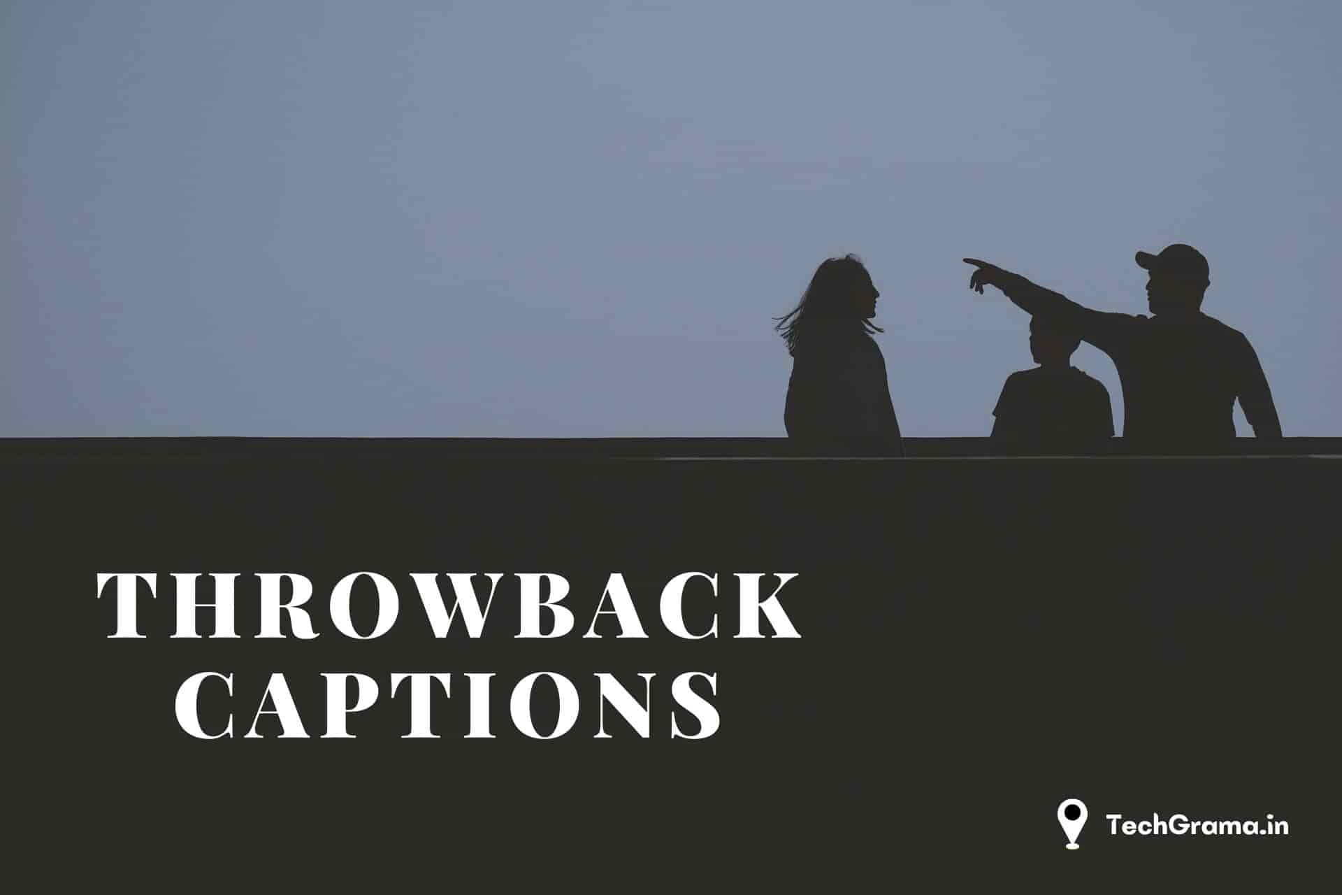 ▷ 310+ Best Throwback Captions For Instagram In (2023) – TechGrama