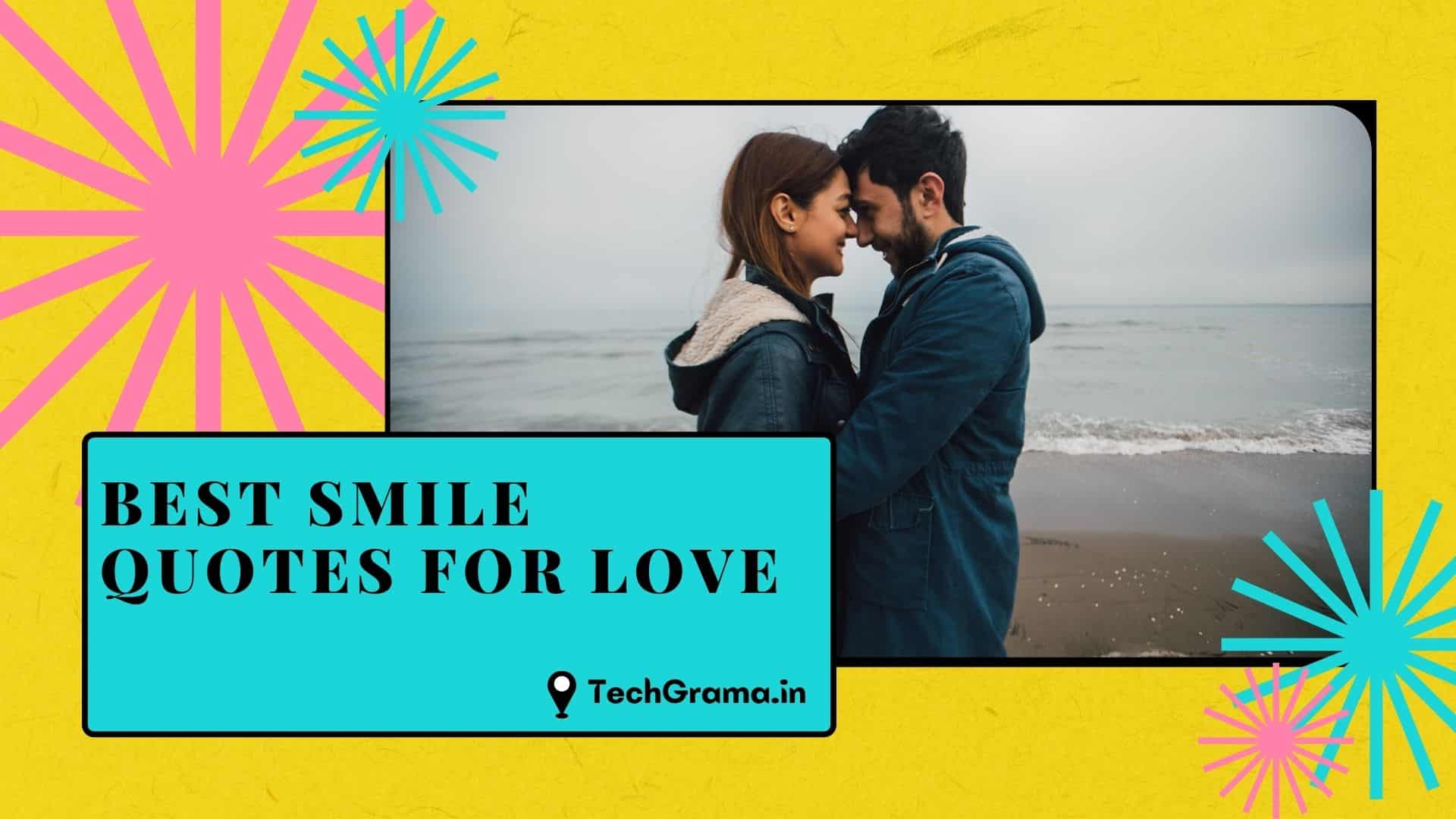 Best Smile Quotes For Love, Romantic Love Smile Quotes, Love Smile Quotes, Love Quotes About Her Smile, Love Life Smile Quotes, Love With Smile Quotes, Love Quotes on Smile, Love Relationship Smile Quotes, Smile Couple Quotes, Quotes About Smile And Love, Love Your Smile Quotes, Love Smile Quotes For Him & Her.