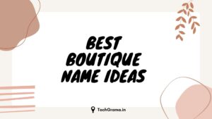 440+ Top Trendy and Attractive Boutique Name Ideas (2022)