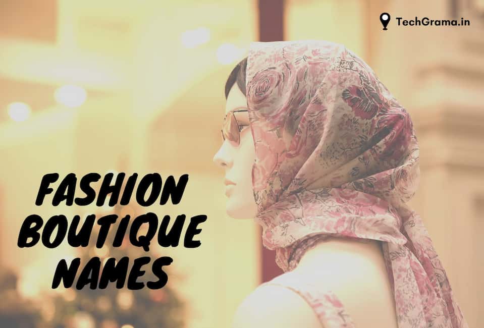 Top Best Fashion Boutique Names, Trendy and Attractive Boutique Name Ideas, Fashion Boutique Names, Simple Boutique Names, Successful Boutique Names, Attractive Names For Boutique, Southern Boutique Name Ideas, Indian Boutique Name Ideas, and Clothing Boutique Names.