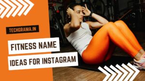 270+ Catchy Fitness Name Ideas For Instagram In (2023)