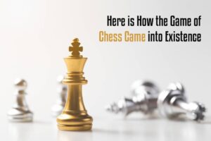 Here is How the Game of Chess Came into Existence