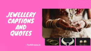 Best Jewellery Captions For Instagram, Jewellery Quotes For Instagram, Diamond Jewellery Captions, Gold Jewellery Captions, Captions On Jewellery, Caption For Jewellery Photography, Short Jewellery Captions, and Elegant Jewellery Quotes.