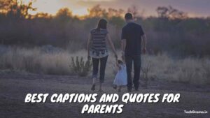 ▷ 150+ Best Captions And Quotes For Parents Love (2023)