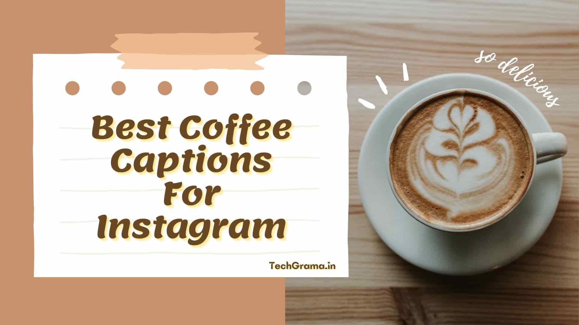 ▷ 370+ Best Coffee Captions For Instagram In (2023) – TechGrama
