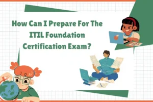 How can I Prepare for the ITIL Foundation Certification Exam